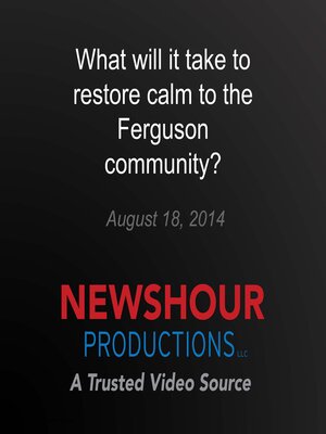 cover image of What will it take to restore calm to the Ferguson community?